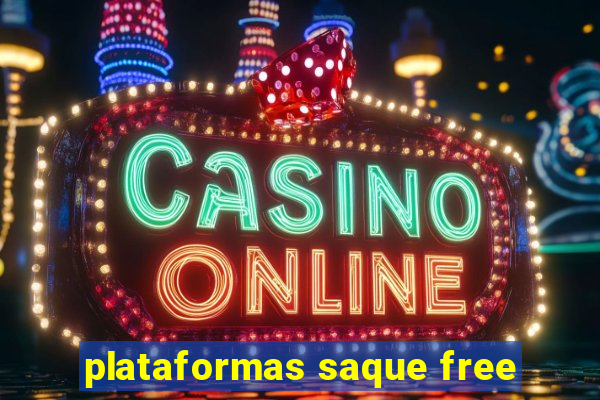 plataformas saque free